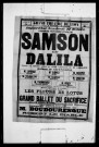 Samson et Dalila : opéra en trois actes et cinq tableaux. Compositeur : Camille Saint-Saëns. Auteur du livret : Ferdinand Lemaire.
