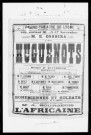 Huguenots (Les) : grand opéra en cinq actes et six tableaux. Compositeur : Giacomo Meyerbeer. Auteur du livret : Eugène Scribe.