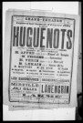 Huguenots (Les) : grand opéra en cinq actes et six tableaux. Compositeur : Giacomo Meyerbeer. Auteur du livret : Eugène Scribe.
