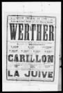 Werther : drame lyrique en trois actes et cinq tableaux. Compositeur : Jules Massenet. Auteurs du livret : Ed. Blau, Paul Milliet et G. Hartmann.